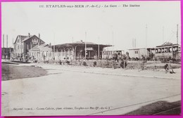 Cpa Etaples La Gare Carte Postale 62 Pas De Calais Rare Proche Le Touquet Merlimont Cucq Lefaux Tubersent St Josse - Etaples