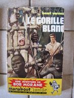 Bob Morane - Le Gorille Blanc - Henri Vernes - Auteurs Belges