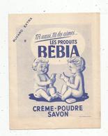 Buvard , BEBIA , Crème , Poudre Savon , Frais Fr 1.55 E - Autres & Non Classés