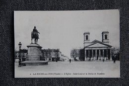 La Roche Sur YON - L'Eglise Saint Louis Et La Statue De NAPOLEON - La Roche Sur Yon