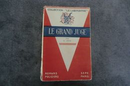 Le Grand Juge Par Robert Petit - Roman D'aventures Policières - 1946 - Numéroté 21 Sur 26 - - S.E.P.E.