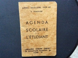 AGENDA SCOLAIRE Et De L’ETUDIANT Année Scolaire 1939-40  3è Trimestre  LIBRAIRIE JOSEPH GIBERT - Über 18