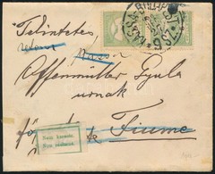 1906 Levél KASSA-BUDAPEST 9.SZ. Vasúti Bélyegzéssel Fiúméba, Nem Kereste Címkével Visszaküldve / Cover With Railway Post - Autres & Non Classés