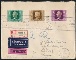 1943 Légi Ajánlott és Expressz Levél Svájcba Horthy Sorral / Mi 679-681 On Airmail Registered, Express Cover To Switzerl - Autres & Non Classés