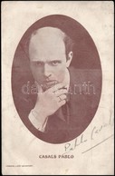 1910 Pablo Casals (1876-1973) Katalán Származású Spanyol Csellóvirtuóz Aláírása Az őt ábrázoló Képeslapon / Signature Of - Other & Unclassified