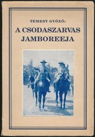 A Csodaszarvas Jamboreeja. Szerk.: Temesy Győző. Bp., 1934, 7. Sz. Verbőczy Cserkészcsapat. Félig Elváló Papírkötésben,  - Scoutismo