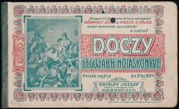 1911 Dóczy Legujabb Nótáskönyve. Debrecen, Antalfy. Félvászon Kötés - Unclassified