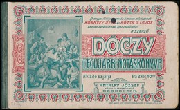 1911 Dóczy Legujabb Nótáskönyve. Debrecen, Antalfy. Félvászon Kötés - Non Classés