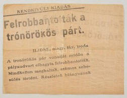 1914 Felrobbantották A Trónörökös Párt, Röplap. Benne A Trónörökös Pár Vonta Elleni Bombamerénylet Hírével, Valamint A H - Unclassified