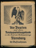 Cca 1933 Die Bauten Auf Dem Reichsparteitaggelände In Der Stadt Der Reichsparteitage Nürnberg, A Birodalmi Pártgyűlési T - Non Classificati