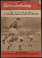 1953 A Béke és Szabadság Képes Hetilap 4. évf. 49. Száma (dec. 2.), A Magyar-angol Mérkőzésről, érdekes írásokkal / News - Non Classés