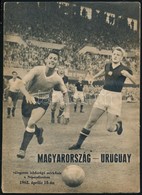 1962 A Magyarország-Uruguay Válogatott Mérkőzés Programfüzete, érdekes Részletekkel / Flyer About The Hungary-Uruguay Fo - Non Classés