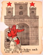 1921 Sopron, Ödenburg; Macht Auf! Wir Haben Noch Nicht Genug Geraubt. /  Soproni Népszavazás, Propaganda Plakátja. Litog - Other & Unclassified