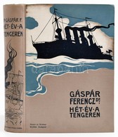 Dr. Gáspár Ferenc: Hét év A Tengeren. Egy Tengerészorvos Naplójából. Bp.,[1903],Singer és Wolfner, (Budapesti Hírlap Nyo - Ohne Zuordnung