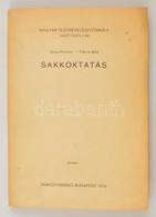 Jenei Ferenc-Titkos Jenő: Sakkoktatás. Magyar Testnevelési Főiskola. Edzői Tanfolyam. Bp.,1974, Tankönyvkiadó, 225 P. Ki - Zonder Classificatie