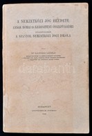 Dr. Gajzágó László: A Nemzetközi Jog Eredete, Annak Római és Keresztény összefüggései. Különösebben A Spanyol Nemzetközi - Non Classificati