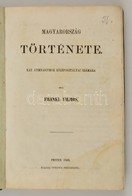 [Fraknói Vilmos]: Frankl Vilmos: Magyarország Története Kat. Gymnásiumok Képosztályai Számára. Pest, 1863, Pfeifer Ferdi - Unclassified