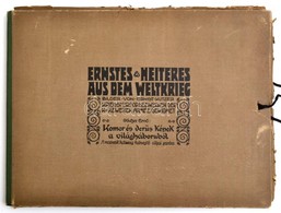 Kutzer Ernő, Ernst: Komor és Derüs Képek A Világháborúból. A Második Hadsereg Hadsegítő Céljai Javára.  Ernstes & Heiter - Ohne Zuordnung