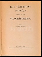 Solth Imre, Vitéz: Egy Tüzértiszt Naplója Az 1914-18. évi Világháborúból.
Budapest, 1942. Orsz. Tiszti Tudományos és Kas - Ohne Zuordnung