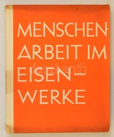 Vladimir Hipman (1908-1976)-Oskar Federer (1884-1968): Menschen Arbeit Im Eisenwerke. Vladimir Hipman 25 Egészoldalas Fe - Zonder Classificatie