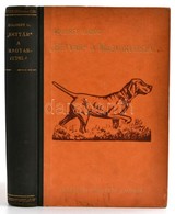 Kolossy Gábor: 'Betyár' A Magyar Vizsla
Budapest, [1943], Vadászati Útmutató Kiadása (Hornyánszky Viktor Rt., Bp.), 228  - Non Classificati