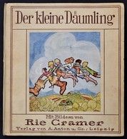 Der Klein Däumling. Ein Märchen Nach Ludwig Bechstein. Marie 'Rie' Cramer (1887-1977) Holland Grafikus, Illusztrátor 8 S - Unclassified