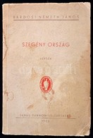 Bárdosi Németh János: Szegény Ország. Pécs,[1941], Janus Pannonius Társaság, (Rákóczy-ny.), 63+1 P. Első Kiadás. Kiadói  - Unclassified