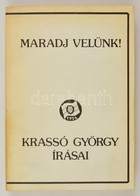 Krassó György: Maradj Velünk. A Kötetet összeállította és A Jegyzeteket írta: Hafner Miklós, Zsille Zoltán. Bp.,[1992],  - Non Classificati