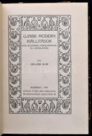 Gelléri Mór: Ujabb Modern Kiállítások. (Följegyzések, Tanulmányok és Javaslatok.) Bp., 1910, Gelléri-Jubileumi Könyvkiad - Ohne Zuordnung