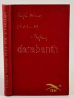 Tarján Vilmos: (t.v.)-től A Tarjánig. Bp.,[1937],R.V.,(Pápai Ernő-ny.), 204+2 P. Kiadói Aranyozott Egészvászon-kötés, Jó - Unclassified