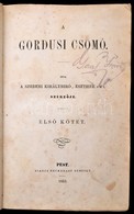 [Jósika Miklós]: A Gordusi Csomó I-III. Kötet. Pest, 1853, Heckenast Gusztáv, 4+224+220+196 P. Első Kiadás. Későbbi átkö - Unclassified