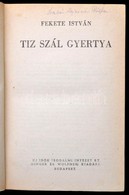 Fekete István: Tíz Szál Gyertya. Bp., 1948, Új Idők Irodalmi Intézet Rt. Első Kiadás! Félvászon Kötés, Jó állapotban. - Ohne Zuordnung