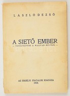 László Dezső: A Siető Ember. Tanulmányok A Magyar Múltból. Kolozsvár-Cluj, 1935, Erdélyi Fiatalok,('Gloria'-ny.), 89+5 P - Unclassified