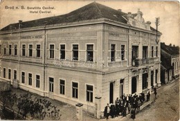 T2/T3 1912 Bród, Nagyrév, Slavonski Brod, Brod Na Savi; Központi Szálloda / Svratiste Central / Hotel (EK) - Non Classés