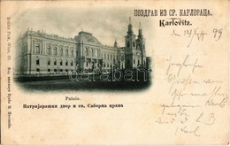 T2 1899 (Vorläufer!) Karlóca, Karlovitz, Sremski Karlovci; Római Katolikus Templom, Patriarchátusi Palota / Churches, Pa - Non Classés