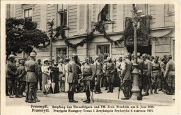** T2 Przemysl, Empfang Des Thronfolgers Und FM. Erzh. Friedrich Am 6. Juni 1915. / WWI K.u.K. Military, Reception Of Cr - Non Classés