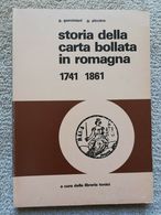 STORIA DELLA CARTA BOLLATA IN ROMAGNA 1741-1861 DI GEMINIANI G. E PICCINO G. - Filatelie En Postgeschiedenis