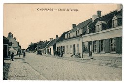 CPA Oye Plage 62 Pas De Calais Centre Du Village Animée Vieux Tacot éditeur B Fontaine - Oye Plage