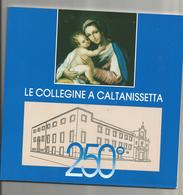 250° LE COLLEGINE A CALTANISSETTA. PA/1995 TIP. FLACCOMIO PAG. 35 IN 8^ FIGURATO N.T. - History