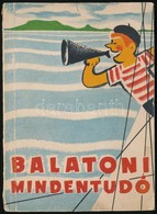 Koós Tamás(szerk.): Balatoni Mindentudó. Bp., 1958. Kiadói Papírkötés, Kissé Kopottas állapotban. - Other & Unclassified