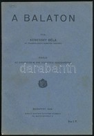 Kenessey Béla: A Balaton. Kiadja: Az Országos M. Kir. Vízépítési Igazgatóság. Bp., 1928, Kir. M. Egyetemi Nyomda, 43 P. - Other & Unclassified