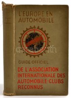 Cca 1940 L'Europe En Automobile. Guide Officieé De L'Assiciation Internationale Des Automobile-Clubs Reconnus. Sérült Ge - Other & Unclassified