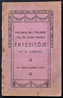 1912 A Palánkai áll. Polgári Fiú- és Leány Iskola értesítője Az 1911-11 Tanévről. 46p. - Unclassified