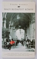 Török András: Nagy Budapest Könyv. Bp.,2000,Corvina. Kiadói Papírkötés, Jó állapotban. A Szerző, Török András (1954-) Mű - Ohne Zuordnung