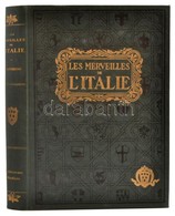 Les Merveilles De L'Italie. Florence,1948,G. Fattorusso, 613+2 P.+1 T. Francia Nyelven. A Színes Címképet Leszámítva Fek - Unclassified