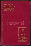 DDSG: A Duna Passautól A Fekete Tengerig. Bp., 1914. Első Duna-Gőzhajózási Társaság. 160p Hozzávlaó Térkép Nélkül. Gazda - Non Classés