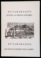 Dunaharaszti: Község Az Ország Szívében. Kétnyelvű. Dunaharaszti, 1993. Kiadói Kartonálásban 118p. - Ohne Zuordnung