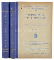 Kmetykó János-Misángyi Ottó: Népiskolai Testnevelés. I-II. Kötet. Nemzetnevelők Könyvtára V. A Népiskola Könyvei 17./I.  - Non Classés