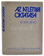 Koltai Jenő (szerk.): Az Athlétika Oktatása.Bp., 1975. Sport. Egészvászon Kötésben - Unclassified