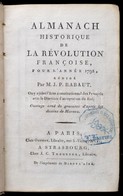 M. J. Rabaut: Almanach Historique De La Revolution Francoise Pour L'Année 1792. Paris, 4 Db Egészoldalas Acélmetszettel  - Non Classés